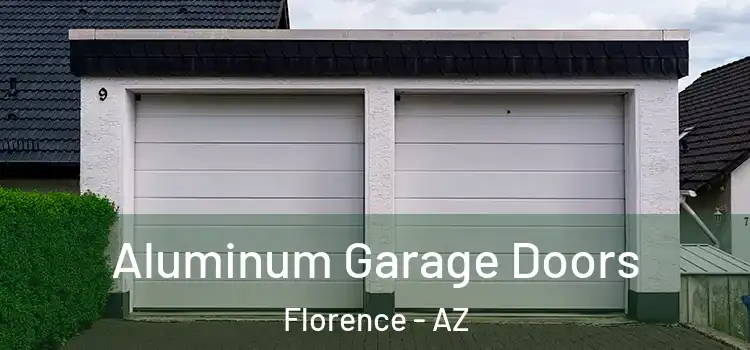  Aluminum Garage Doors Florence - AZ