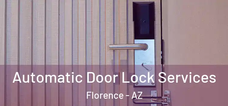  Automatic Door Lock Services Florence - AZ