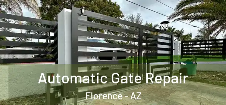  Automatic Gate Repair Florence - AZ