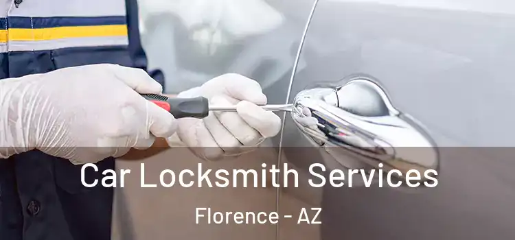  Car Locksmith Services Florence - AZ