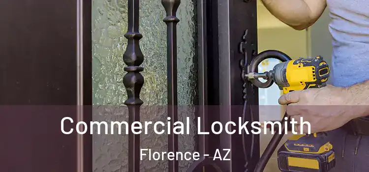 Commercial Locksmith Florence - AZ