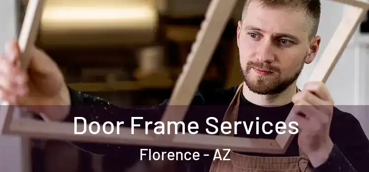  Door Frame Services Florence - AZ