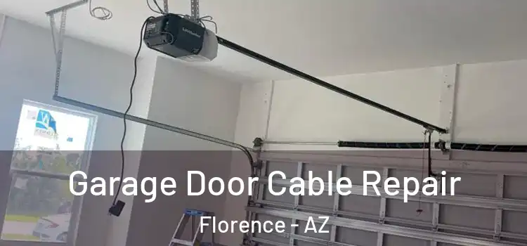  Garage Door Cable Repair Florence - AZ