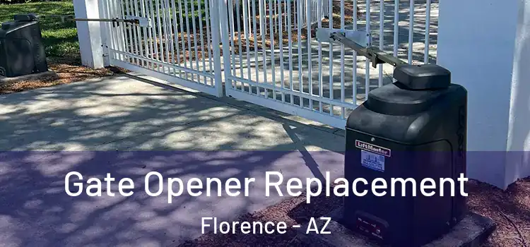 Gate Opener Replacement Florence - AZ