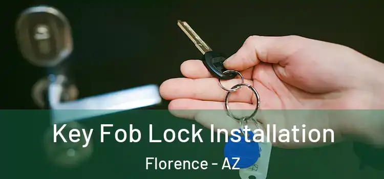 Key Fob Lock Installation Florence - AZ