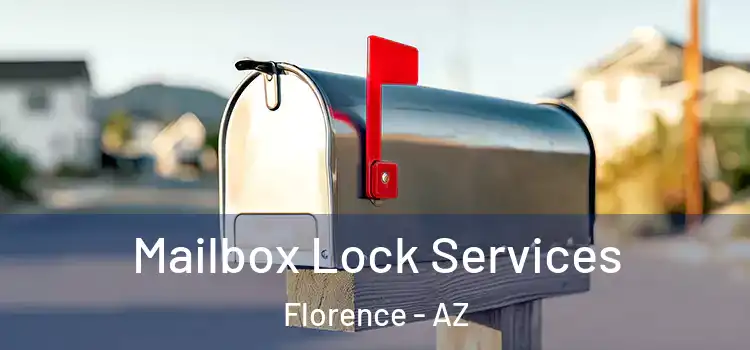  Mailbox Lock Services Florence - AZ