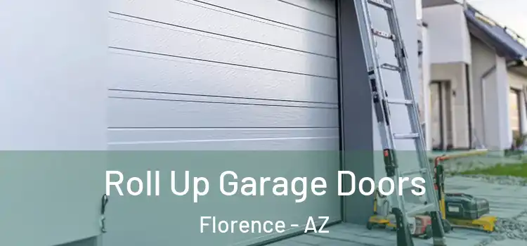  Roll Up Garage Doors Florence - AZ