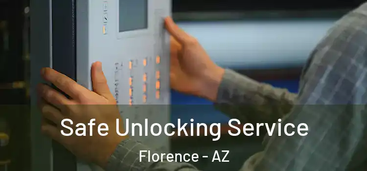 Safe Unlocking Service Florence - AZ