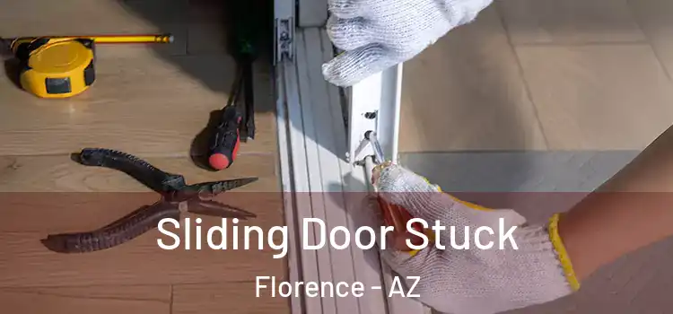  Sliding Door Stuck Florence - AZ